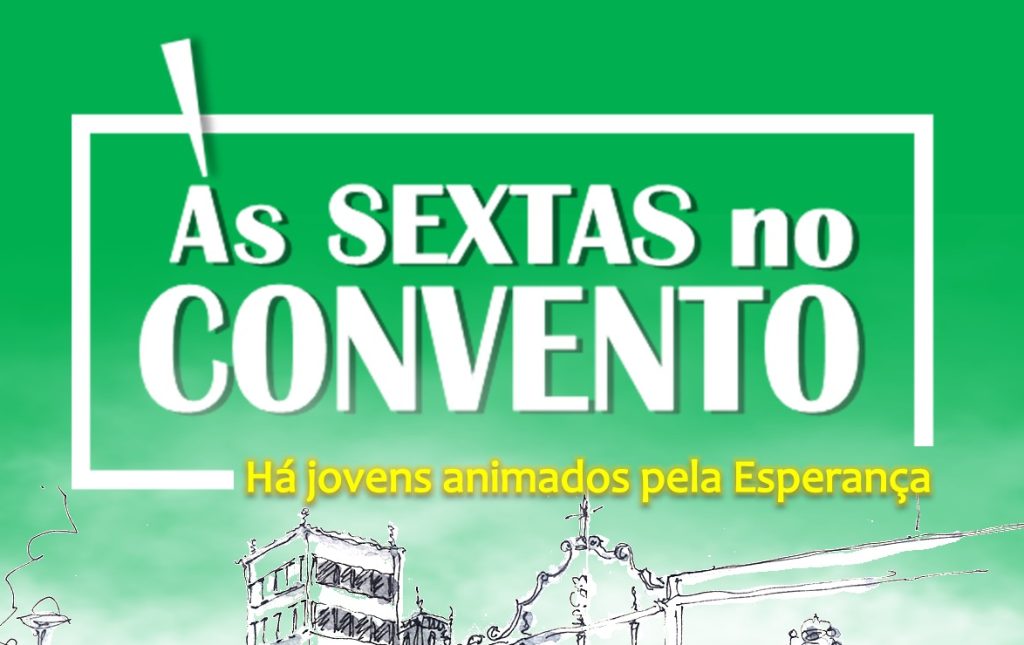 Santuário volta a acolher “Às Sextas no Convento e convida jovens a participar nos encontros semanais
